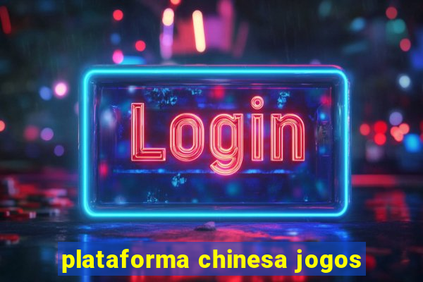 plataforma chinesa jogos